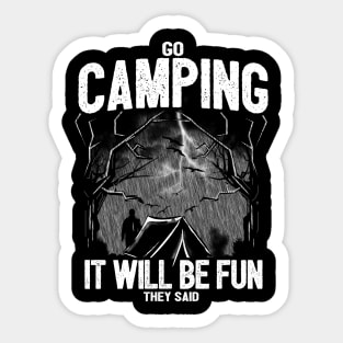 Go camping it will be fun they said Sticker